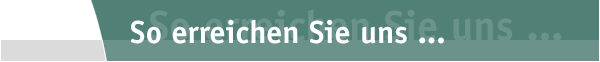 So erreichen Sie uns ...
